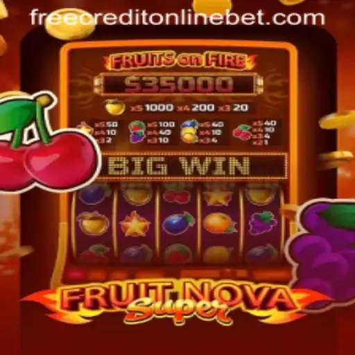 Exploring FruitNovaSuper and Online Casino Free Credit